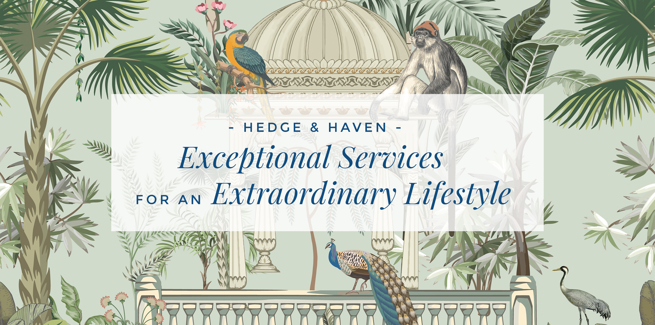 HEDGE & HAVEN: EXCEPTIONAL ASSISTANCE FOR AN EXTRAORDINARY LIFESTYLE